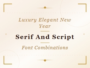 Luxury Elegant New Year Serif and Script Font Combinations
