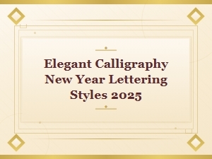 Elegant Calligraphy New Year Lettering Styles 2025 - Festive Handwritten Fonts