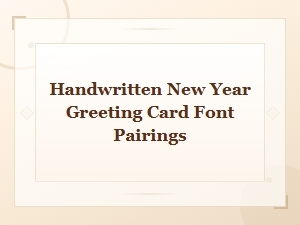 Best Handwritten Font Pairings for New Year Greeting Cards