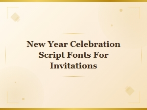 Free New Year Celebration Script Fonts for Invitations