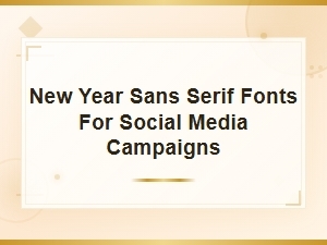Best New Year Sans Serif Fonts for Social Media Campaigns